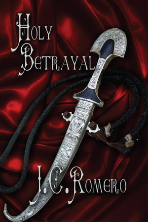 Holy Betrayal【電子書籍】[ J.C. Romero ]
