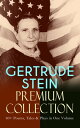 GERTRUDE STEIN Premium Collection: 60 Poems, Tales Plays in One Volume Three Lives, Tender Buttons, Geography and Plays, Matisse, Picasso and Gertrude Stein, The Making of Americans, The Psychology of Nations, Do Let Us Go Away…【電子書籍】