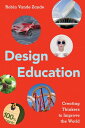 Design Education Creating Thinkers to Improve the World【電子書籍】[ Robin Vande Zande...