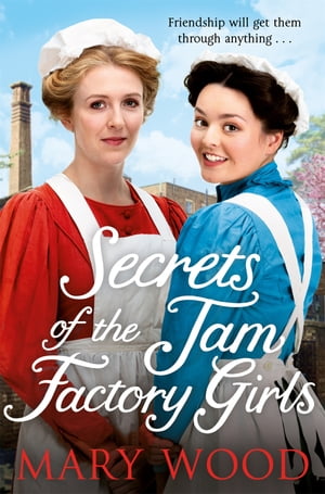 Secrets of the Jam Factory GirlsŻҽҡ[ Mary Wood ]