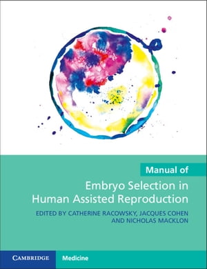 Manual of Embryo Selection in Human Assisted Reproduction