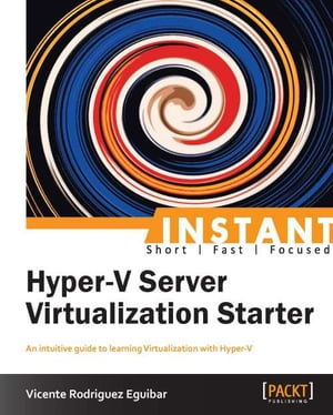 ŷKoboŻҽҥȥ㤨Instant Hyper-V Server Virtualization StarterŻҽҡ[ Vicente Rodriguez Eguibar ]פβǤʤ2,905ߤˤʤޤ