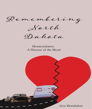 Remembering North Dakota Homesickness, A Disease