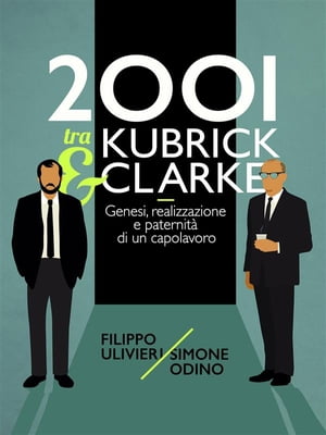 2001 tra Kubrick e Clarke