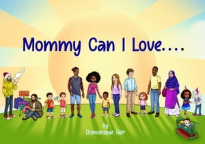 Mommy Can I Love...