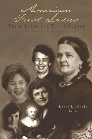 楽天楽天Kobo電子書籍ストアAmerican First Ladies Their Lives and Their Legacy【電子書籍】