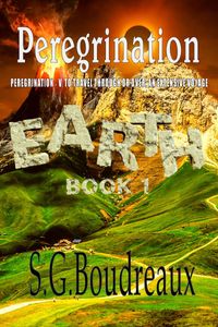 Earth Peregrination Series【電子書籍】[ SG Boudreaux ]