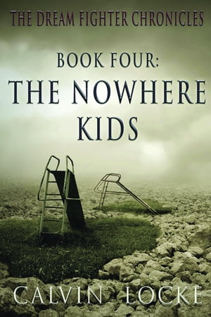 ŷKoboŻҽҥȥ㤨The Nowhere Kids: Dream Fighter Chronicles Book FourŻҽҡ[ Calvin Locke ]פβǤʤ263ߤˤʤޤ