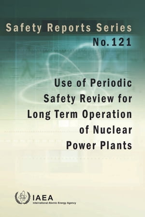 Use of Periodic Safety Review for Long Term Operation of Nuclear Power Plants