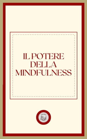 IL POTERE DELLA MINDFULNESS