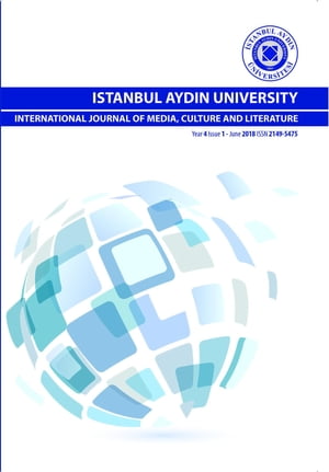 ISTANBUL AYDIN UNIVERSITY INTERNATIONAL JOURNAL OF MEDIA, CULTURE AND LITERATURE