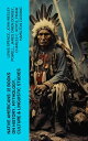 Native Americans: 22 Books on History, Mythology, Culture Linguistic Studies History of the Great Tribes, Language, Customs Legends of Cherokee, Iroquois, Sioux, Navajo, Zu i…【電子書籍】 Lewis Spence