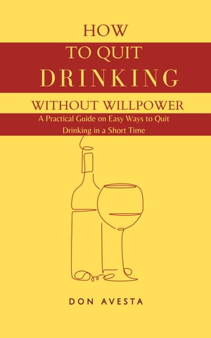 How To Quit Drinking Without Willpower
