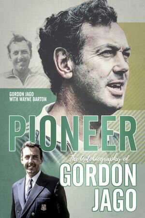 Pioneer The Autobiography of Gordon JagoŻҽҡ[ Wayne Barton ]