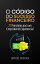 O C?digo do Sucesso Financeiro: 27 Princ?pios para um Crescimento ExponencialŻҽҡ[ Enrique Figueroa ]