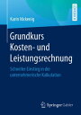 Grundkurs Kosten- und Leistungsrechnung Schneller Einstieg in die unternehmerische Kalkulation