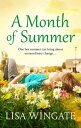 A Month of Summer A hopeful, heartwarming summer read from the bestselling author of Before We Were Yours【電子書籍】 Lisa Wingate