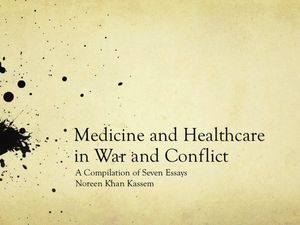 Medicine and Healthcare in War and Conflict【電子書籍】[ Dr. Noreen Khan Kassem ]