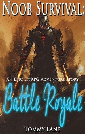 Noob Survival: Battle Royale ( An Epic LitRPG Adventure Story)