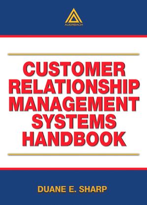 Customer Relationship Management Systems Handbook