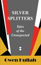 Silver Splitters Tales of the Unsuspected