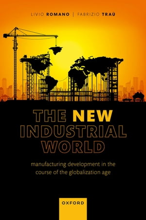 ŷKoboŻҽҥȥ㤨The New Industrial World Manufacturing Development in the Course of the Globalization AgeŻҽҡ[ Livio Romano ]פβǤʤ13,146ߤˤʤޤ
