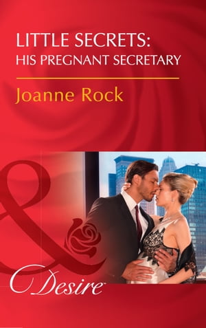 Little Secrets: His Pregnant Secretary (Little Secrets, Book 6) (Mills & Boon Desire)