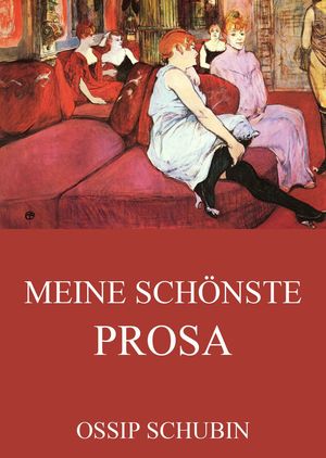 Meine sch?nste Prosa【電子書籍】[ Ossip Sc