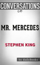 ŷKoboŻҽҥȥ㤨Mr. Mercedes: A Novel by Stephen King | Conversation StartersŻҽҡ[ dailyBooks ]פβǤʤ484ߤˤʤޤ