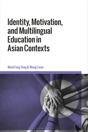 Identity, Motivation, and Multilingual Education in Asian Contexts