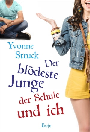 Der blödeste Junge der Schule und ich