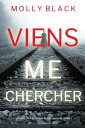 ŷKoboŻҽҥȥ㤨Viens Me Chercher (Un Thriller ? Suspense de Caitlin Dare ? Tome 1Żҽҡ[ Molly Black ]פβǤʤ99ߤˤʤޤ