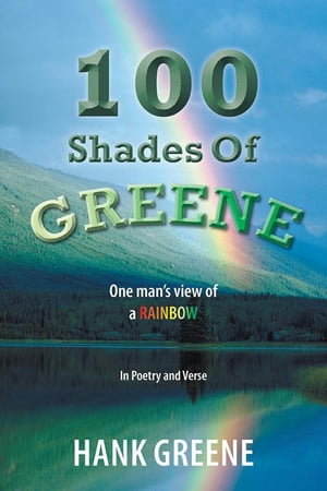 ŷKoboŻҽҥȥ㤨100 Shades of Greene One ManS View of a RainbowŻҽҡ[ Hank Greene ]פβǤʤ468ߤˤʤޤ
