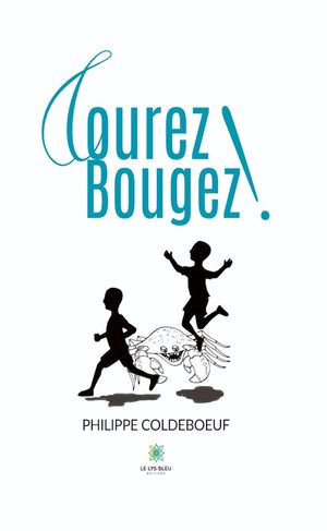 Courez ! Bougez !【電子書籍】[ Philippe Coldeboeuf ]