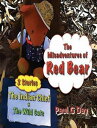 The Misadventures of Red Bear: The Indian Chief and The Wild Cats【電子書籍】[ Paul Da...
