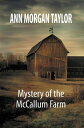 Mystery of the Mccallum Farm【電子書籍】 Ann Morgan Taylor