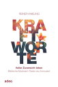 Kraftworte. Voller Zuversicht leben. Biblische Mutmach-Texte neu formuliert.