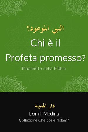 Chi è il Profeta promesso? Maometto nella Bibbia