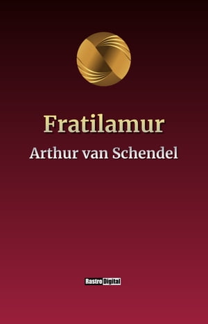 Fratilamur【電子書籍】[ Arthur van Schende