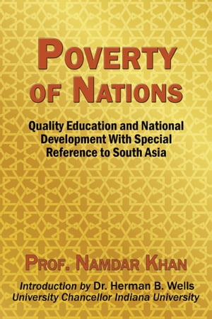 Poverty of Nations: Quality Education and National Development with Special Reference to South Asia