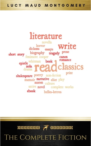 Complete Novels of Lucy Maud Montgomery【電子書籍】[ Lucy Maud Montgomery ]