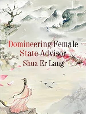 Domineering Female State Advisor Volume 3Żҽҡ[ Shua ErLang ]