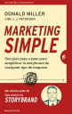 Marketing simple Una gu a paso a paso para simplificar la storybrand de cualquier tipo de empresa【電子書籍】 Donald Miller