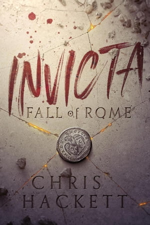 Invicta: Fall of Rome Invicta Series, #1【電