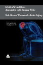 Medical Conditions Associated with Suicide Risk: Suicide and Traumatic Brain Injury【電子書籍】 Dr. Alan L. Berman