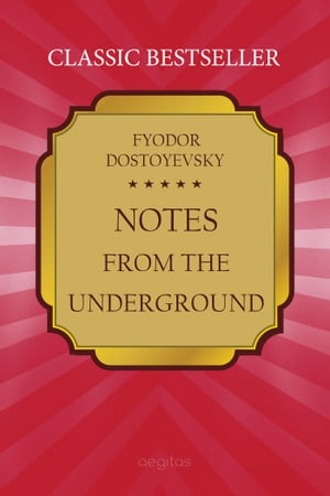 Notes from Underground【電子書籍】 Dostoyevsky, Fedor