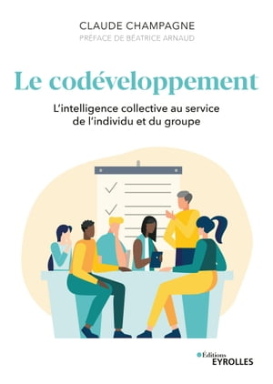 Le cod?veloppement L'intelligence collective au service de l'individu et du groupe