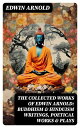 ŷKoboŻҽҥȥ㤨The Collected Works of Edwin Arnold: Buddhism & Hinduism Writings, Poetical Works & Plays The Essence of Buddhism, Light of the World, The Light of Asia, The Song CelestialŻҽҡ[ Edwin Arnold ]פβǤʤ300ߤˤʤޤ