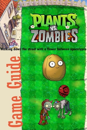 Plants vs Zombies Game Guide