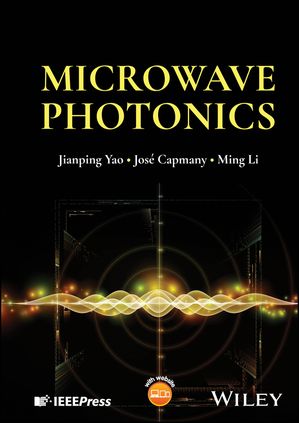 Microwave Photonics【電子書籍】[ Jianping Yao ]